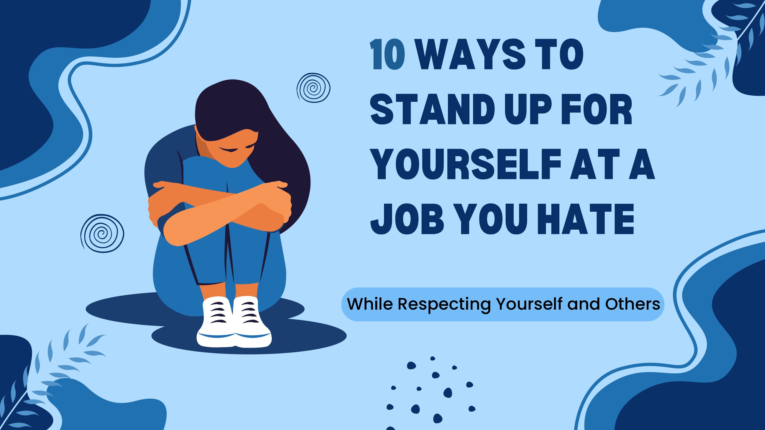 10 Ways to Stand Up for Yourself at a Job You Hate