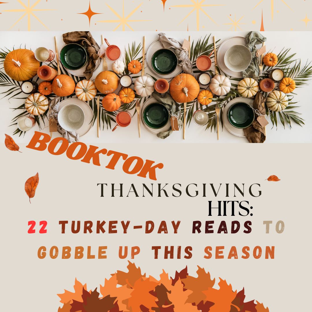 BookTok Thanksgiving Hits: 22 Turkey-Day Reads to Gobble Up This Season